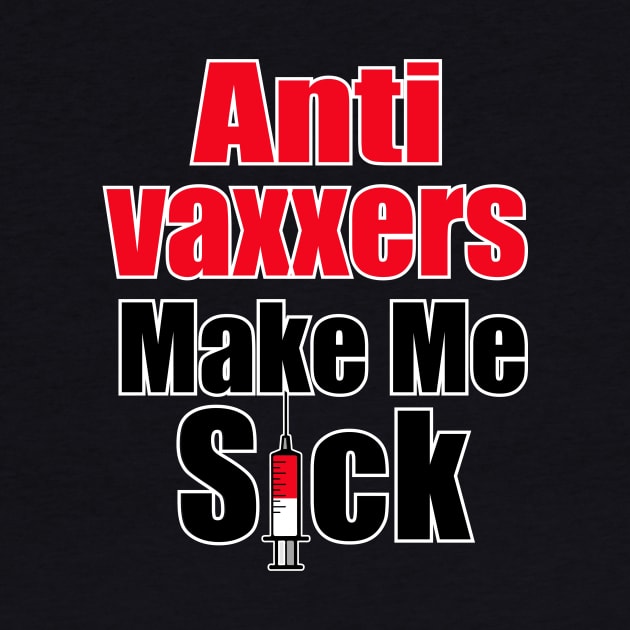 Anti vaxxers make me sick by Amrshop87